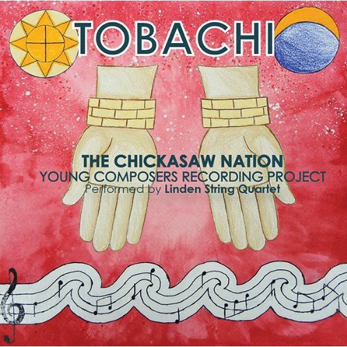 

CD диск Linden String Quartet: Tobachi: Chicksaw Nation Young Composers Recording