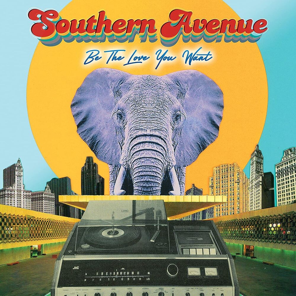 

Виниловая пластинка LP Be The Love You Want - Southern Avenue