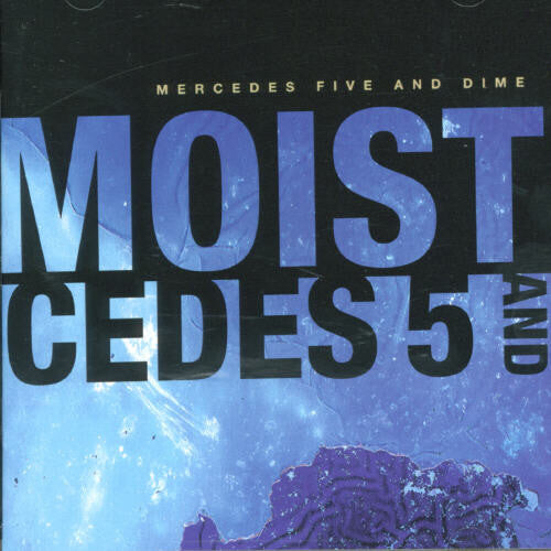 

CD диск Moist: Mercedes Five & Dime