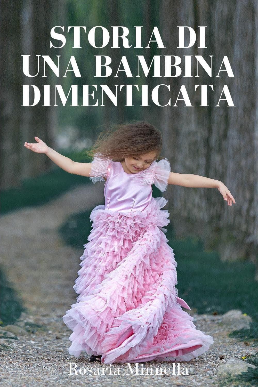 

Storia di una Bambina dimenticata (Italian Edition) (Youcanprint)