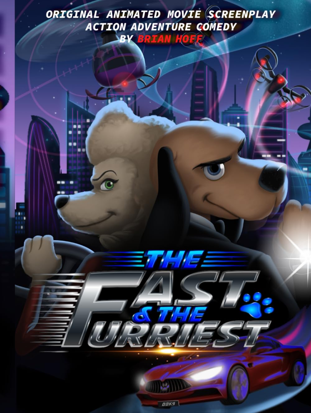 

The Fast & The Furriest: Action Adventure Animated Comedy Movie Screenplay (Independently published)