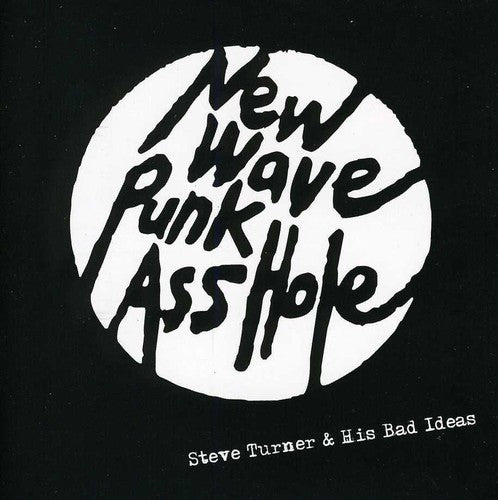 

CD диск Turner, Steve & His Bad Ideas: New Wave Punk Asshole