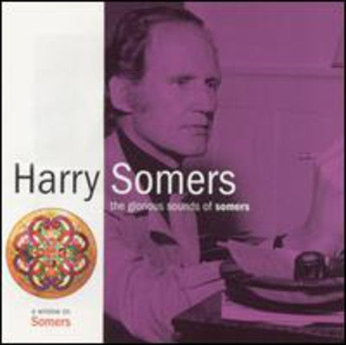 

CD диск Somers / Adams / Elmer Iseler Singers: Glorious Sounds of Somers