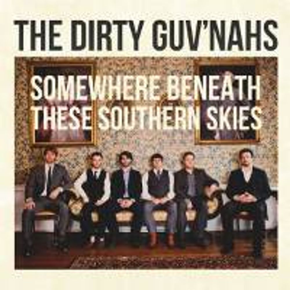 

Диск CD Somewhere Beneath These Southern Skies - The Dirty Guv'nahs