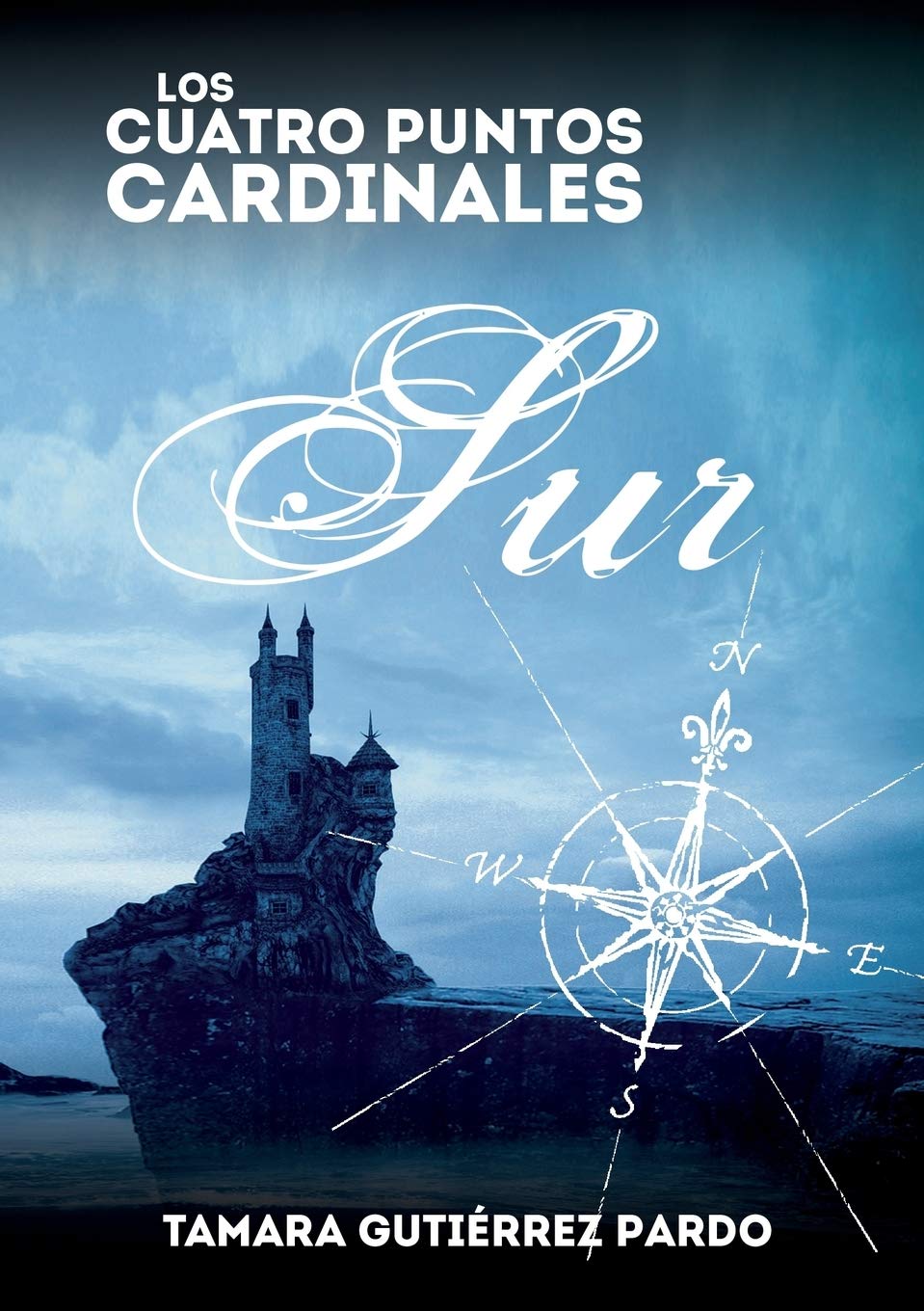 

Los Cuatro Puntos Cardinales. Sur (2ª novela de la saga) (Spanish Edition) (Bubok Publishing)