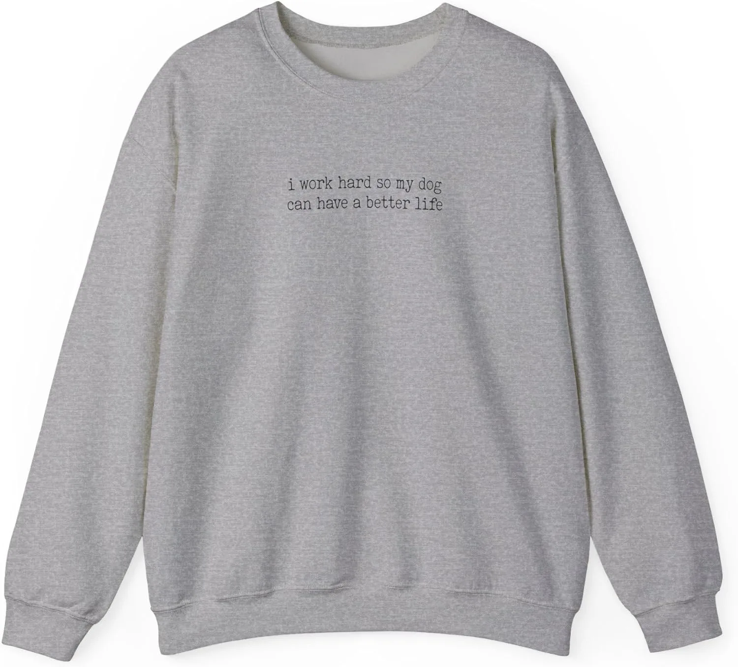 

Свитшот I work hard so my dog can have a better life