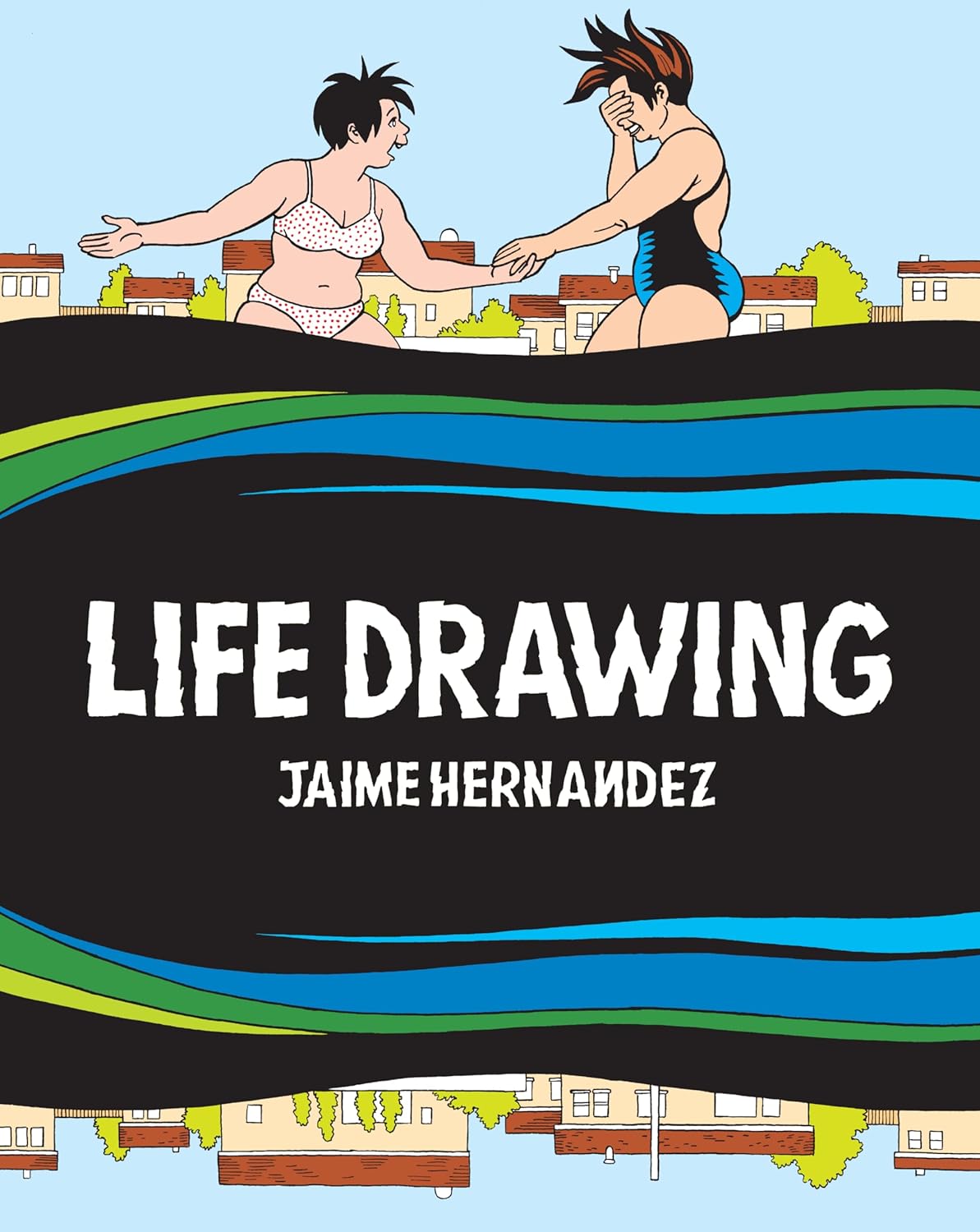 

Life Drawing: A Love and Rockets Collection (Fantagraphics)