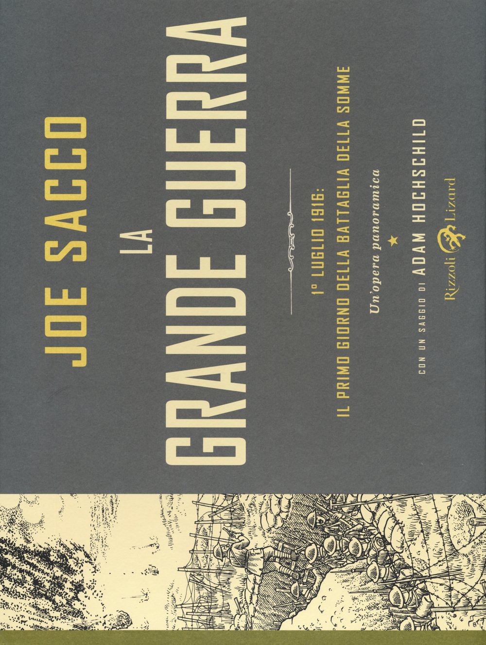 

La grande guerra. 1 luglio 1916: il primo giorno della battaglia della Somme. Un'opera panoramica (Rizzoli Lizard)