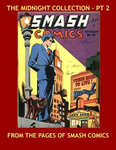 

The Midnight Collection - Pt 2: From The Pages Of Smash Comics - Jack Cole's Creation, The Golden Age Hero - All Stories - No Ads