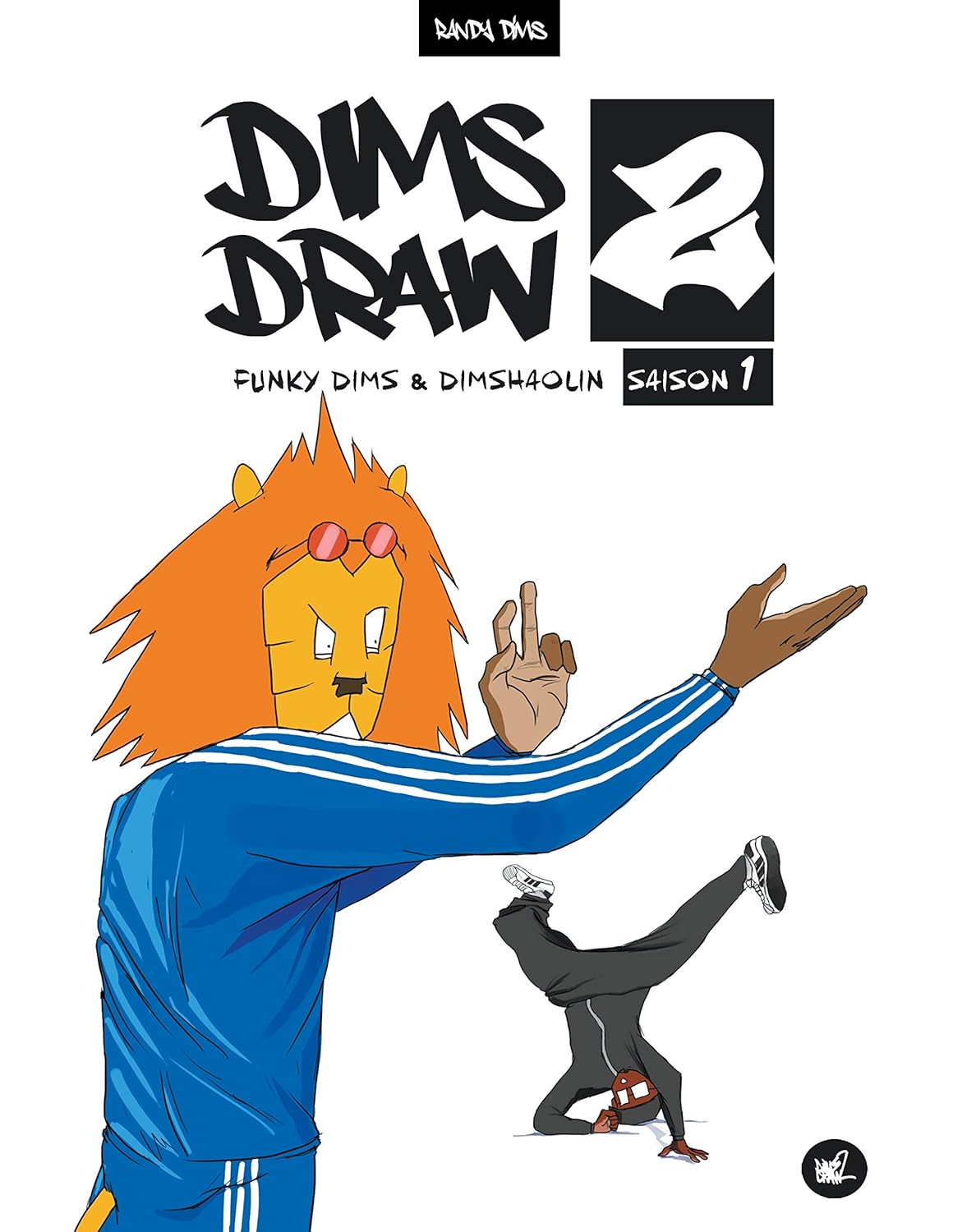 

Dimsdraw2: Funky Dims & Dimshaolin Saison 1 (version basique) (French Edition) (Bod - Books on Demand)