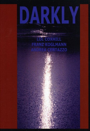 

CD диск Coxhill, Lol / Koglmann, Franz / Centazzo, Andrea: Darkly