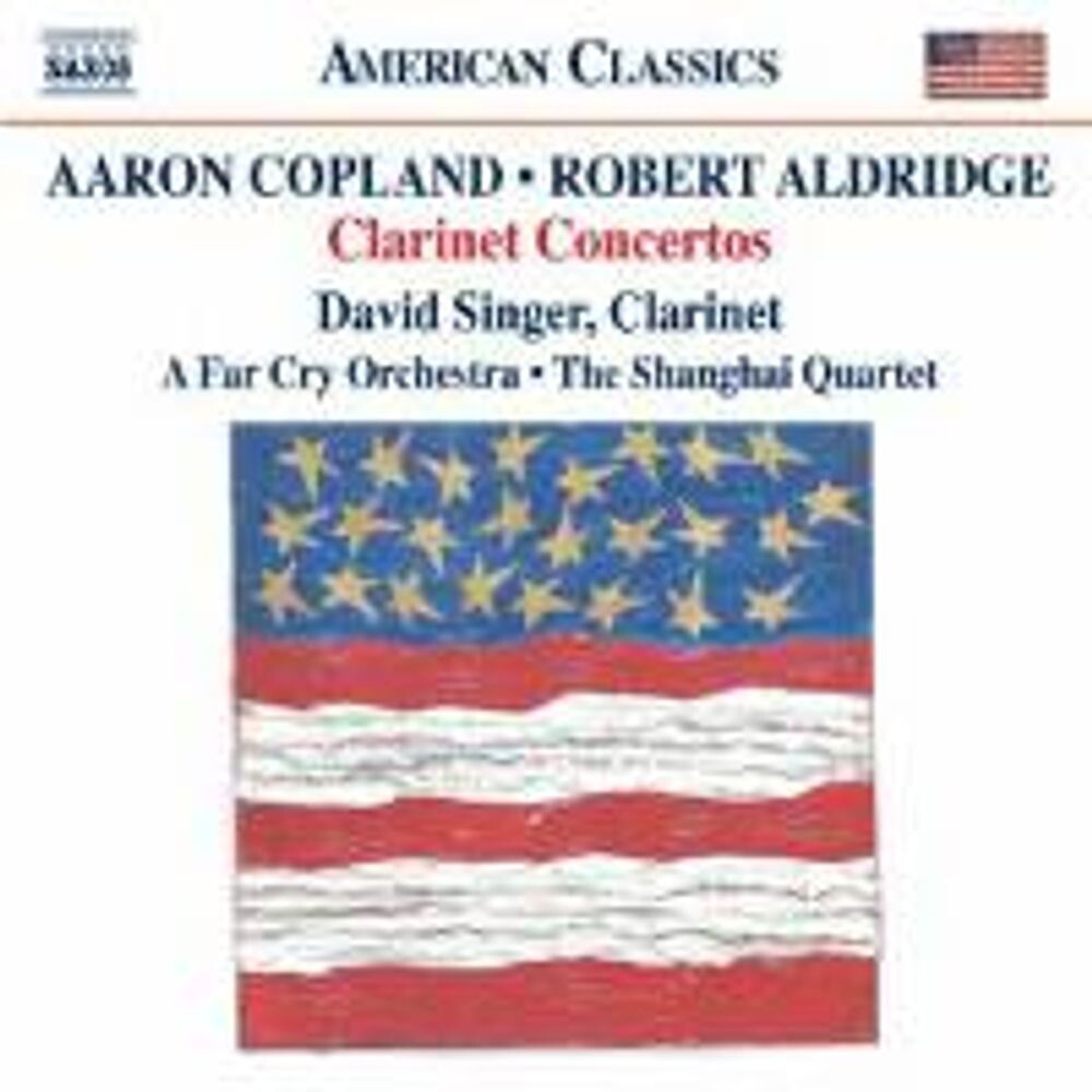 

Диск CD Copland / Aldridge: Clarinet Concertos [Import] - David Singer, A Far Cry Orchestra, Shanghai Quartet