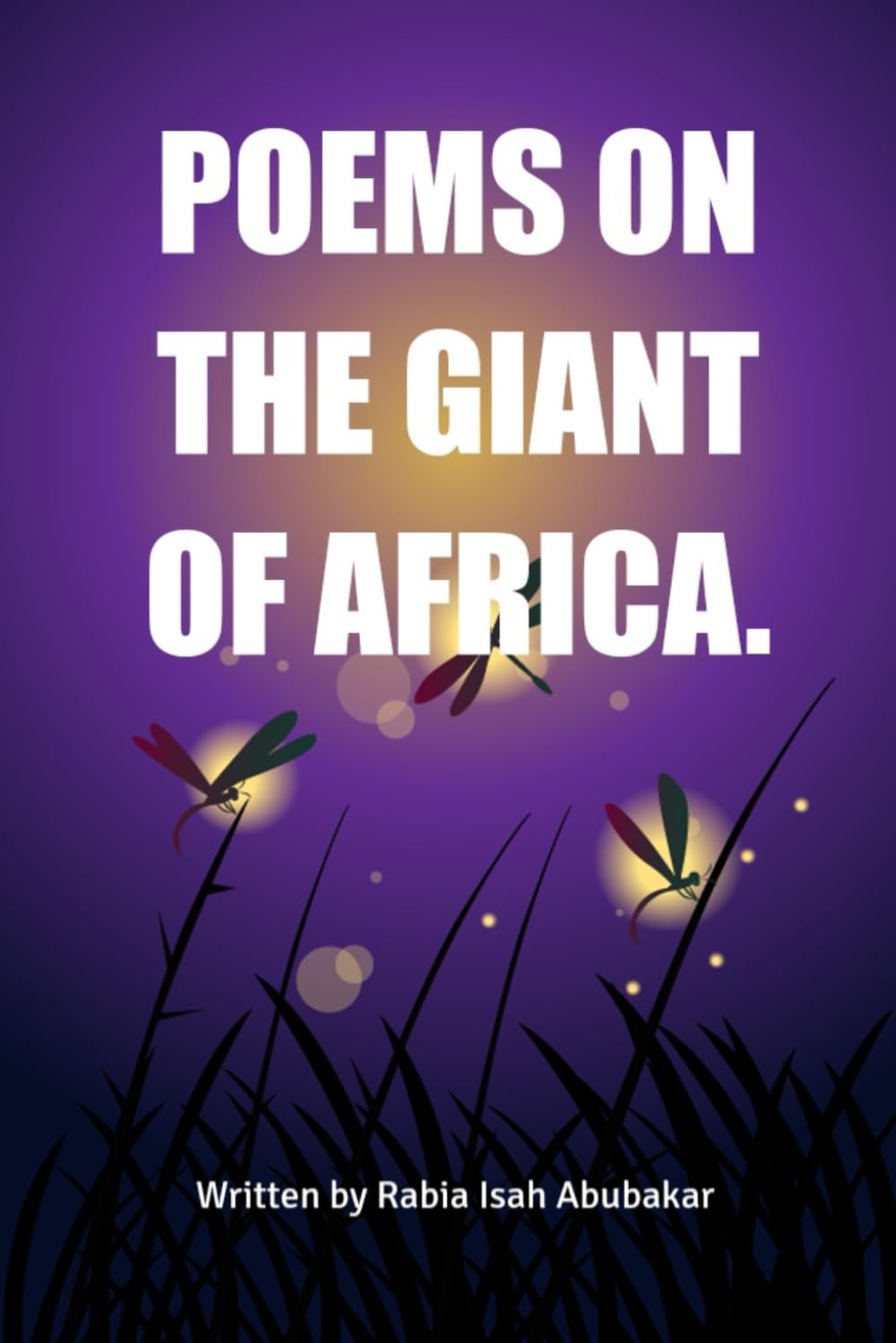 

POEMS ON THE GIANT OF AFRICA (Independently published)