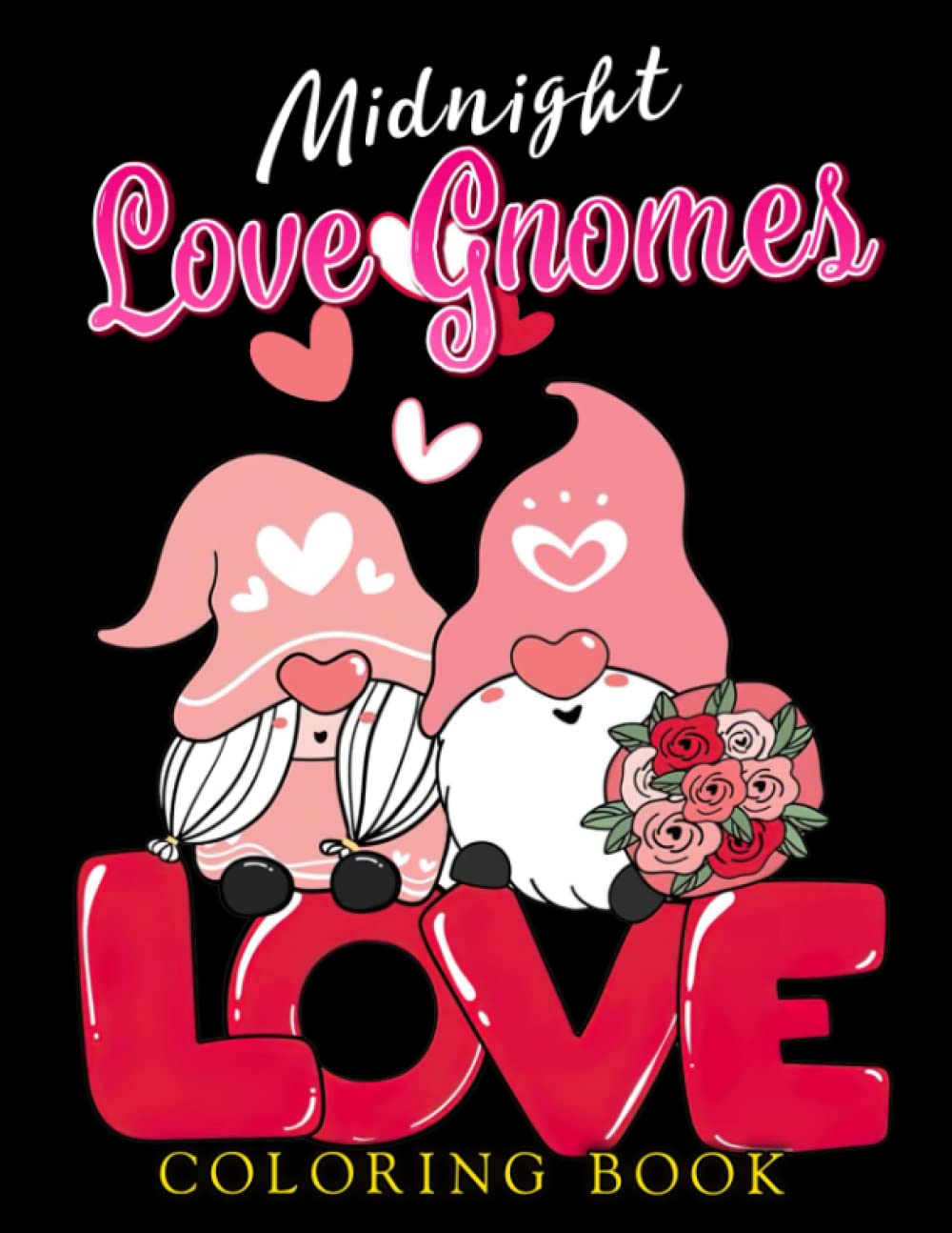 

Midnight Love Gnomes Coloring Book: High-Quality Black Edition Of Coloring Book With Illustrations Of Kawaii Creatures To Boost Creativity (Independently published)
