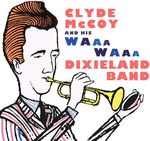 

CD диск McCoy, Clyde: Clyde McCoy and His Waa-waa Dixieland Band