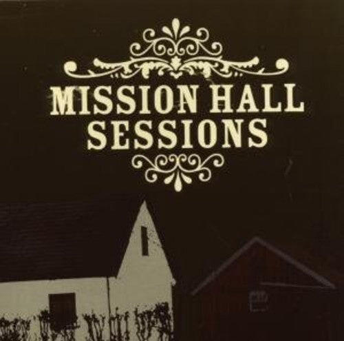 

CD диск Mission Hall Sessions / Various: Mission Hall Sessions (Various Artists)