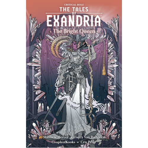 

Книга Critical Role: The Tales Of Exandria–The Bright Queen Dark Horse