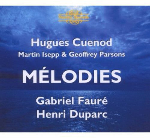 

CD диск Faure / Duparc / Cuenod / Isepp / Parsons: Melodies