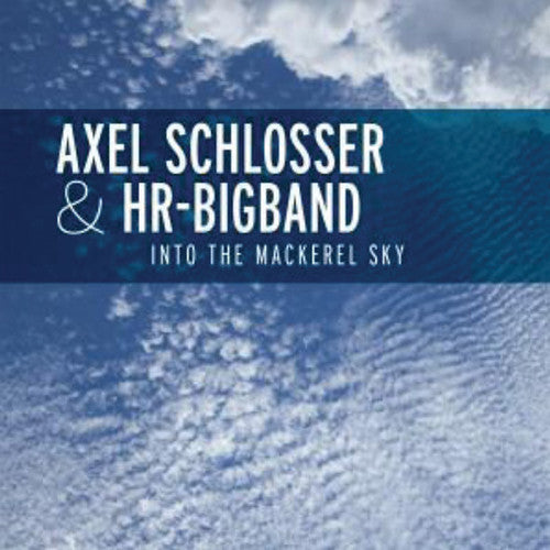 

CD диск Schlosser, Axel & Hr Big Band: Into the MacKerel Sky