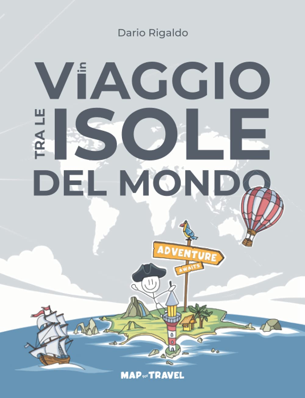 

In viaggio tra le isole del Mondo | Dario Rigaldo | Map for Travel (Italian Edition) (Independently published)