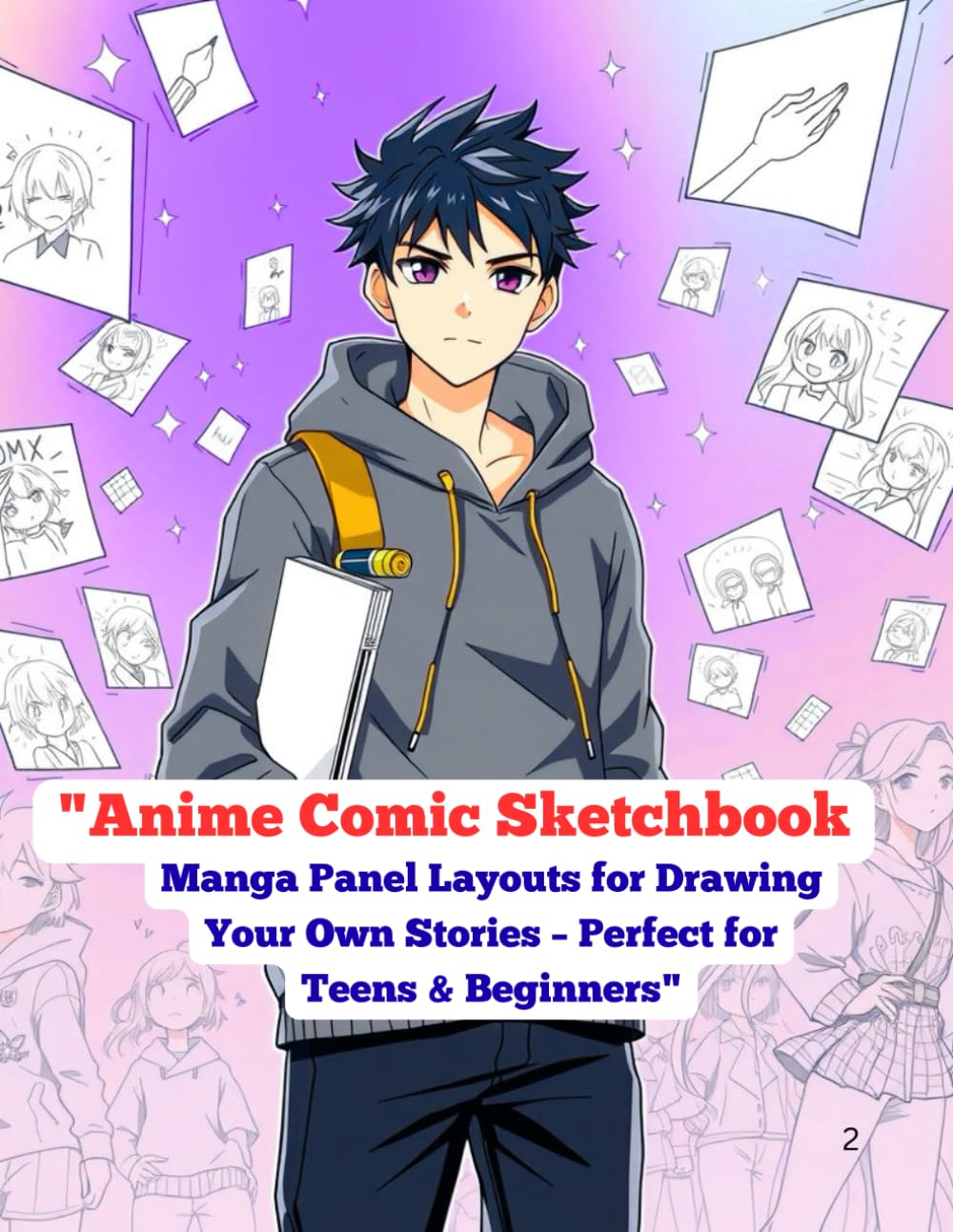 

Anime Comic Sketchbook:-: Manga Panel Layouts for Drawing Your Own Stories - Perfect for Teens & Beginners" (Independently published)