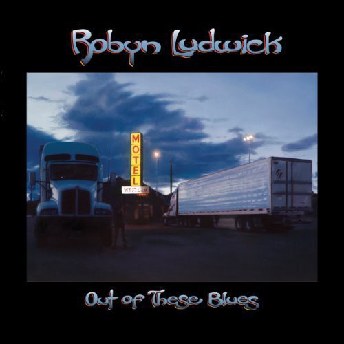 

Виниловая пластинка Ludwick, Robyn: Out of These Blues