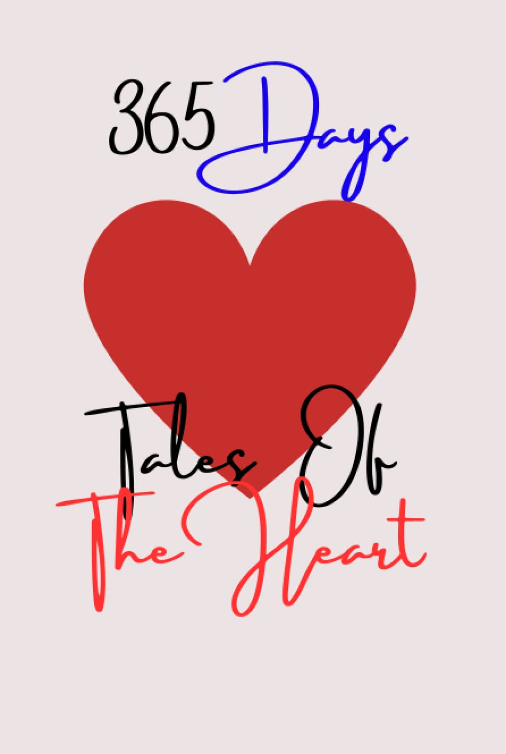

365 days tale of the heart: Secret Of My Heart, the personal diary (Independently published)