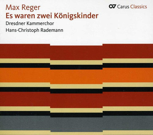 

CD диск Reger / Dresdner Kammerchor / Rademann: Es Waren Zwei Koenigskinder