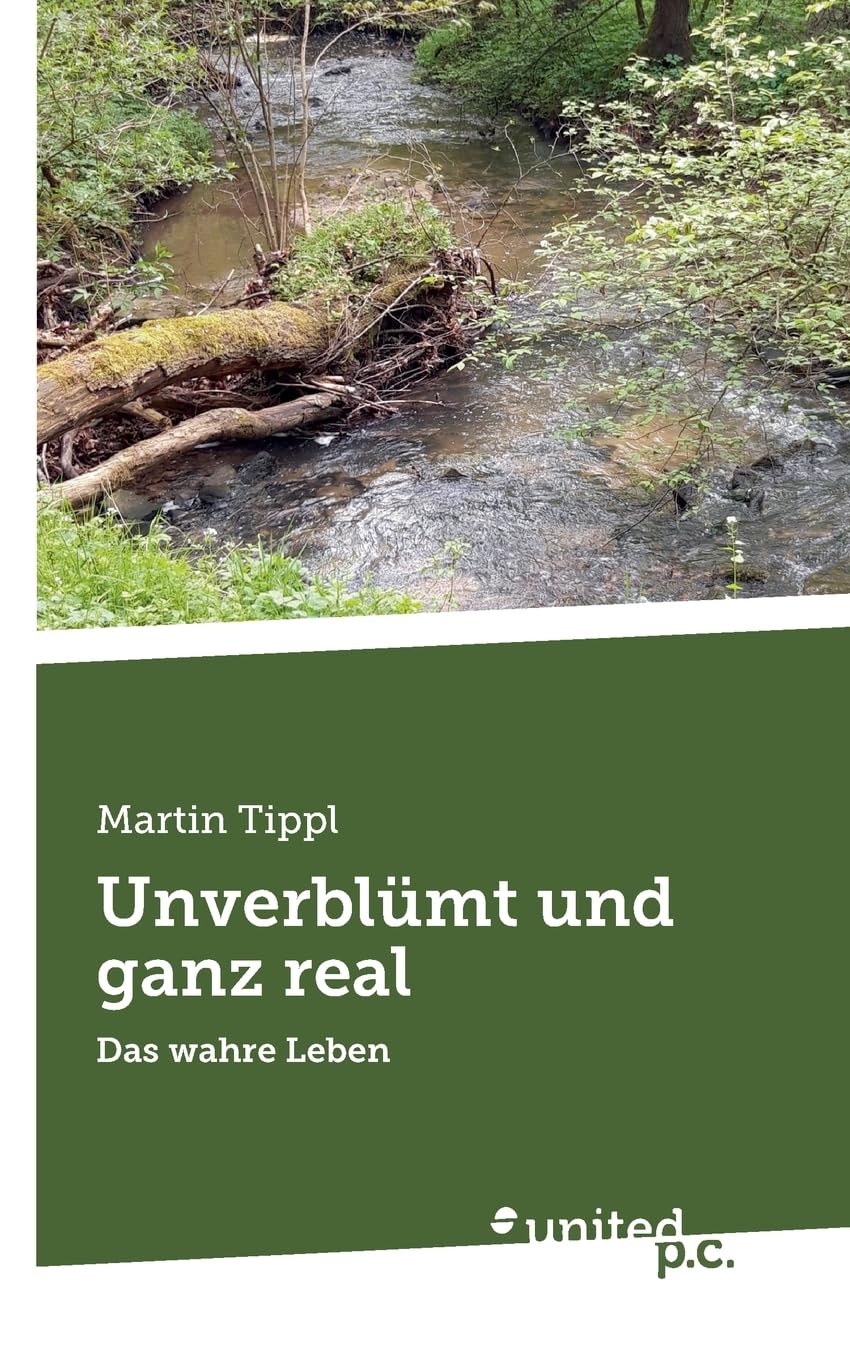 

Unverblümt und ganz real: Das wahre Leben (German Edition) (United P.C.)