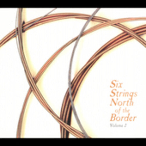 

CD диск Six Strings North of the Border 2 / Various: Six Strings North Of The Border, Vol. 2