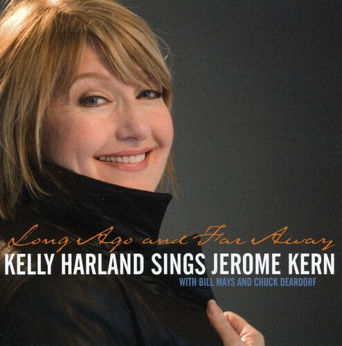 

CD диск Harland, Kelly: Long Ago and Far Away: Kelly Harland Sings Jerome Kern