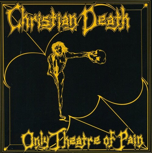

CD диск Christian Death: Only Theatre of Pain