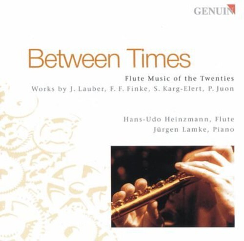 

CD диск Lauber / Finke / Karg-Elert / Hans-Udo Heinzmann: Between Times: Flute Music of the Twenties