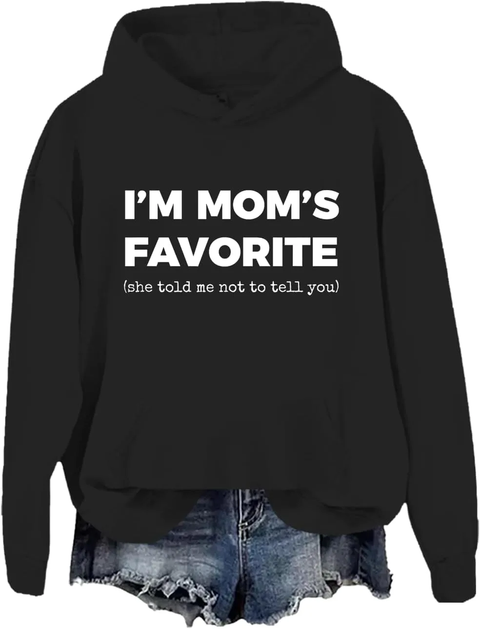 

Толстовка I'm Moms Favorite Sweatshirt She Told Me Not to Tell You