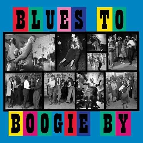 

CD диск Blues to Boogie by / Various: Blues To Boogie By (Various Artists)