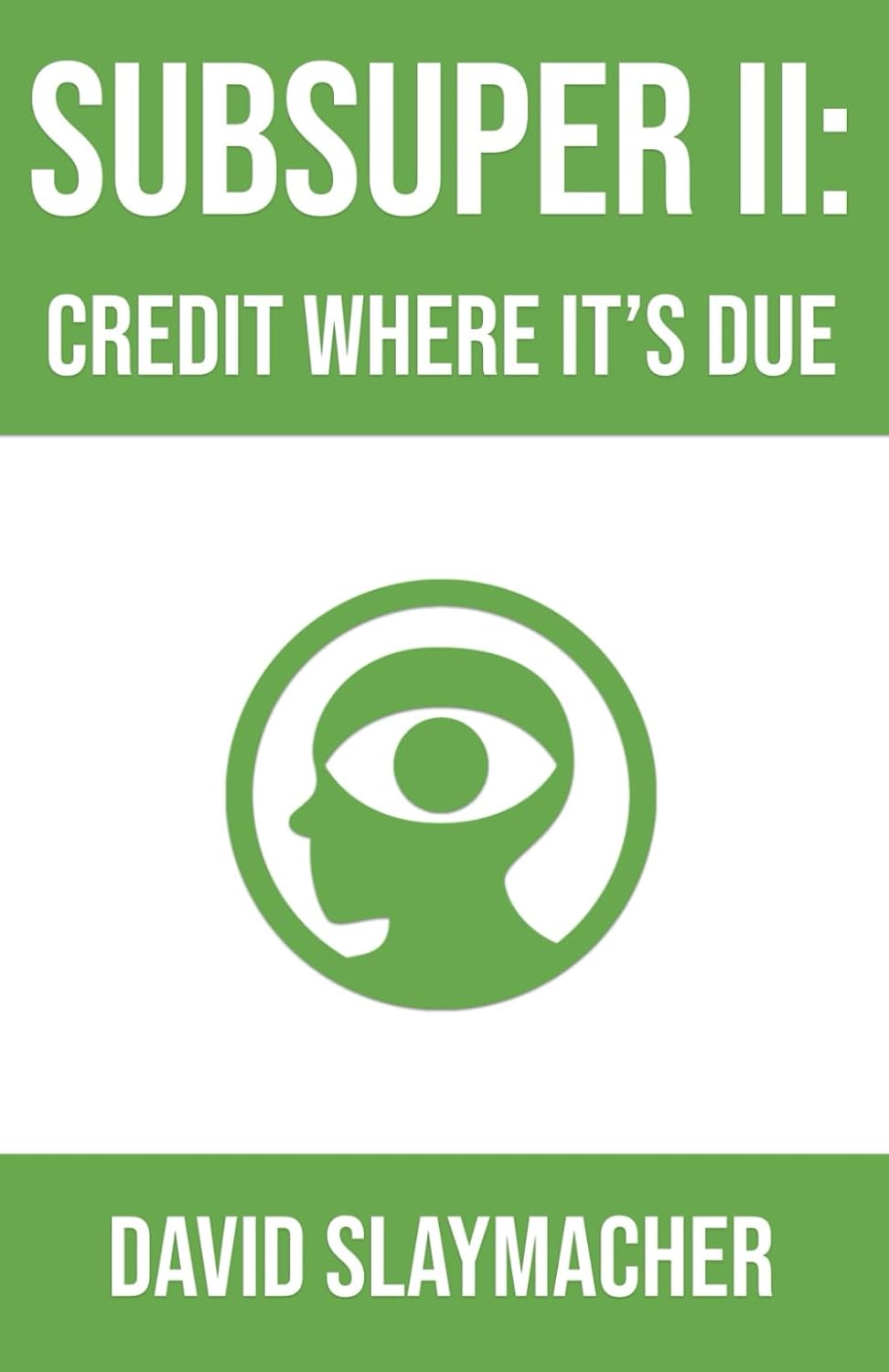 

SubSuper II: Credit Where it's Due (David Slaymacher)