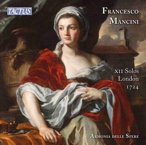 

CD диск Mancini / Armonia Delle Sfere: Xii Solos London 1724