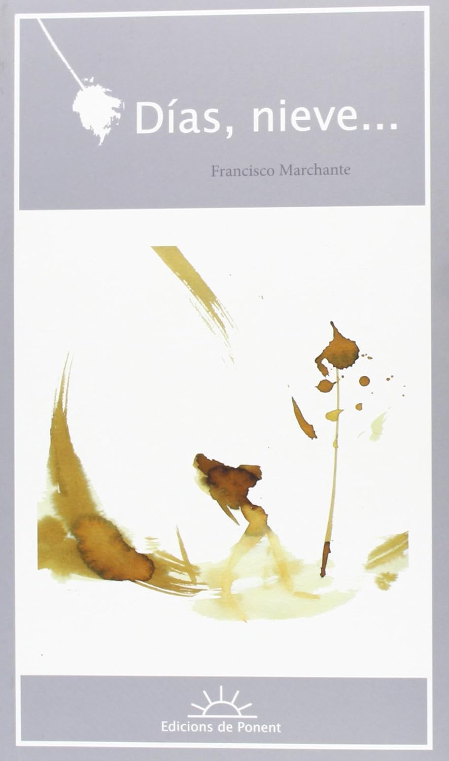 

Días, nieve.. (EDICIONS DE PONENT S.L.)