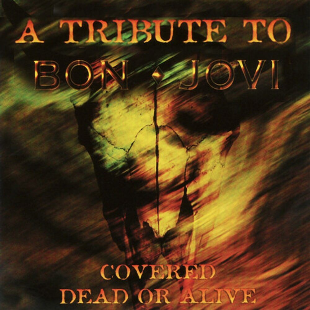 

Диск CD Covered Dead Or Alive: A Tribute To Bon Jovi - Various Artists