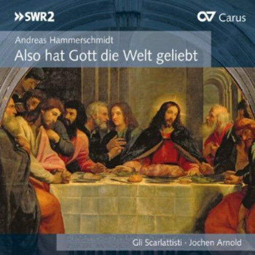 

CD диск Hammerschmidt / Scarlattisti / Arnold: Also Hat Gott Die Welt Geliebt