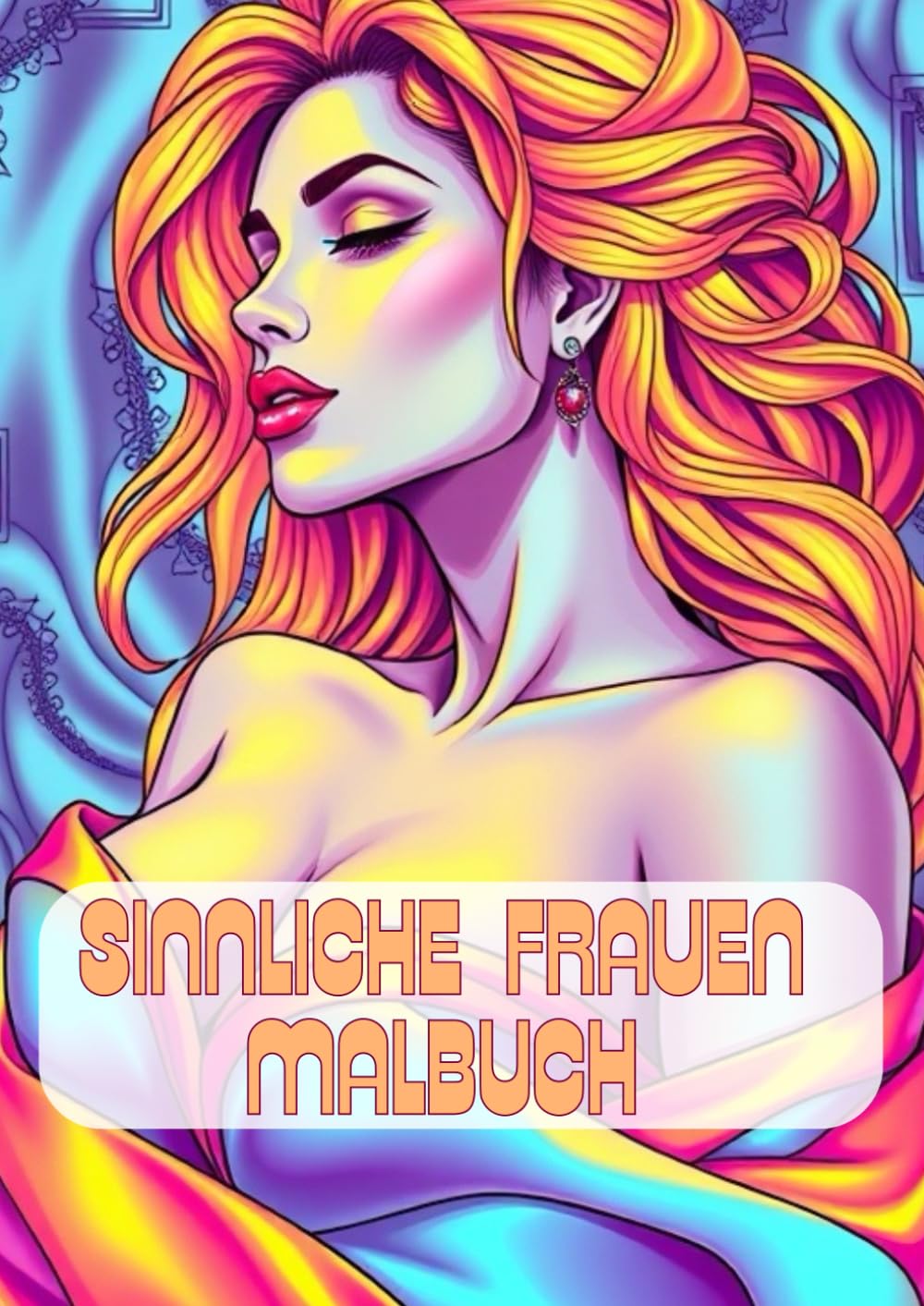

sinnline Frauen Malbuch: Sinnliche Eleganz - Dein Malbuch für anmutige Momente (German Edition) (Independently published)