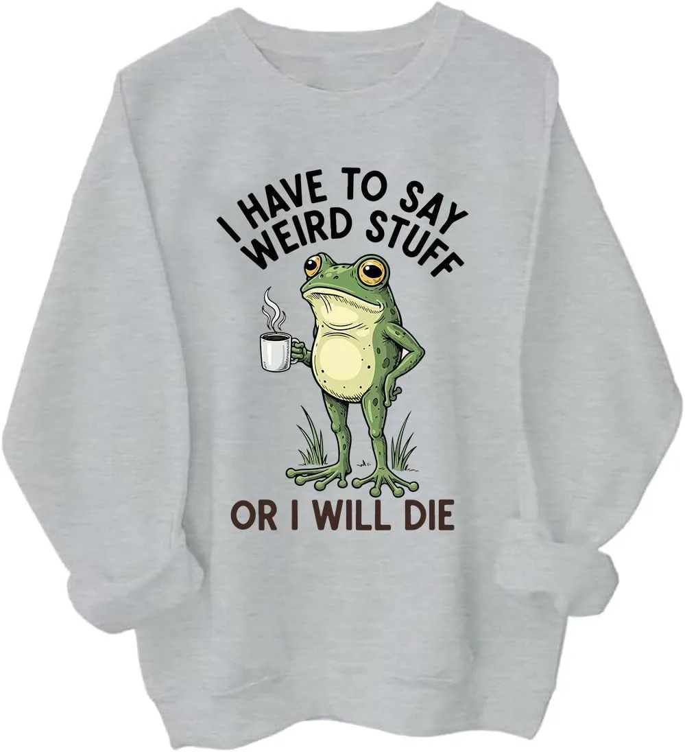 

Толстовка с принтом "I Have to Say Weird Stuff or I Will Die" и лягушкой-мемом, унисекс KALRUP
