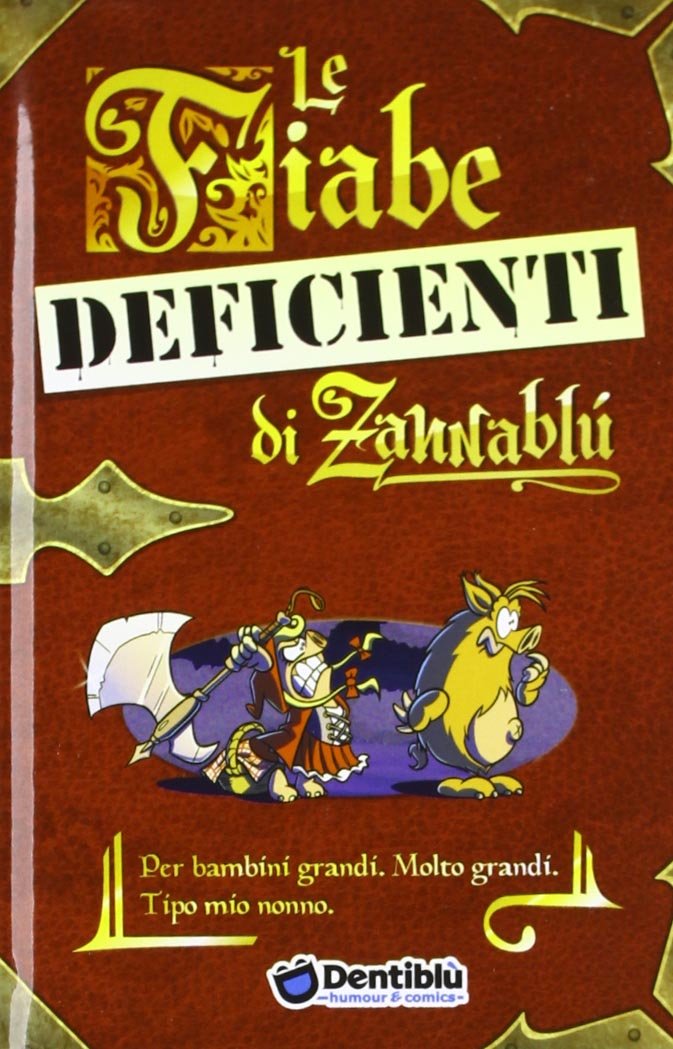 

Le fiabe deficienti di Zannablù (Dentiblù)