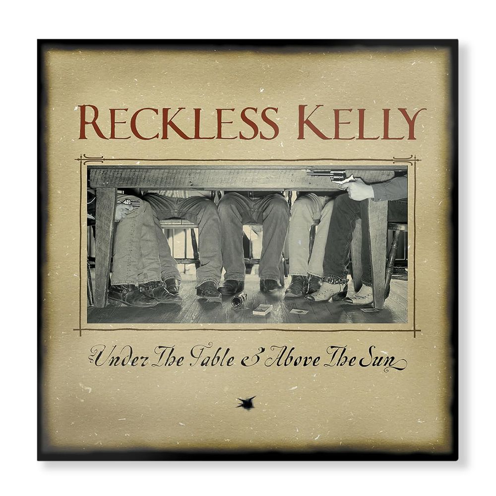 

Виниловая пластинка LP Under The Table & Above The Sun - Reckless Kelly