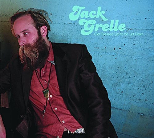 

CD диск Grelle, Jack: Got Dressed Up To Be Let Down