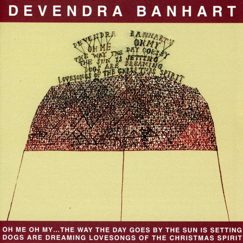 

CD диск Banhart, Devendra: Oh Me Oh My: The Way The Day Goes By The Sun Is Setting Dogs Are Dreaming Lovesongs Of The Christmas Spirit.