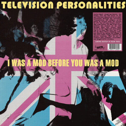 

Виниловая пластинка Television Personalities: I Was A Mod Before You Was A Mod - Pink Colored Vinyl