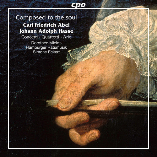 

CD диск Abel / Mields / Hamburger Ratsmusik / Eckert: Carl Friedrich Abel & Johann Adolf Hasse: Composed to the Soul