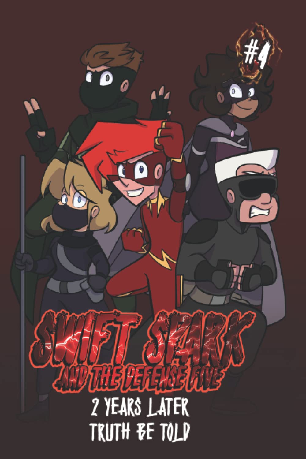 

Swift Spark and the Defense Five: Issue Four: 2 Years Later / Truth Be Told (Independently published)