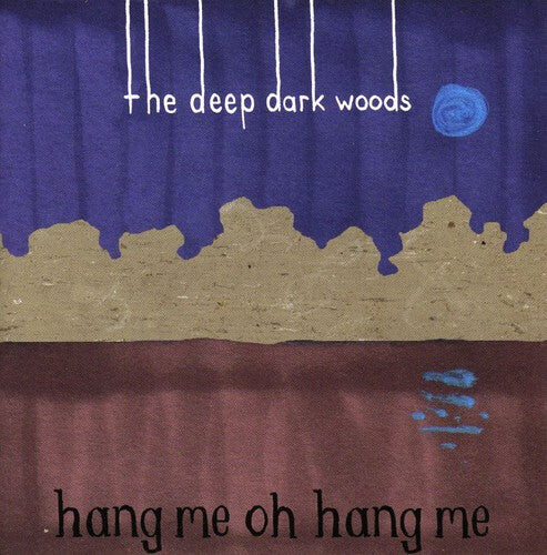 

CD диск Deep Dark Woods: Hang Me Oh Hang Me
